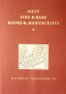 Sixty Fine & Rare Books and Manuscripts<br />H.P. Kraus - Catalogue 193